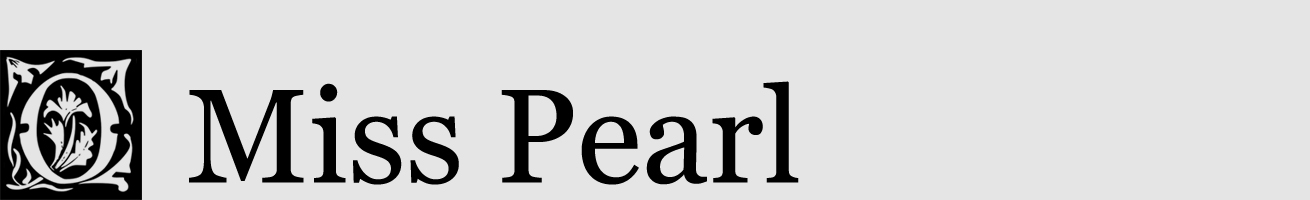 O Miss Pearl